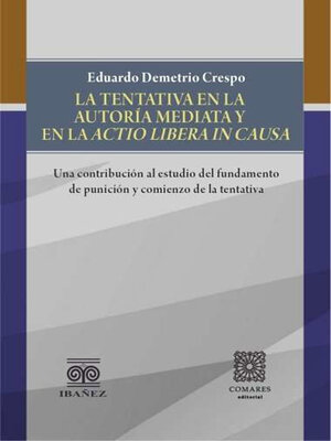 cover image of La tentativa en la autoría mediata y en la actio libera in causa